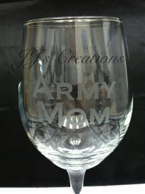 Etched Wine Glass With Army Mom On It A Great T By Jj S Creations Etched Wine Glass