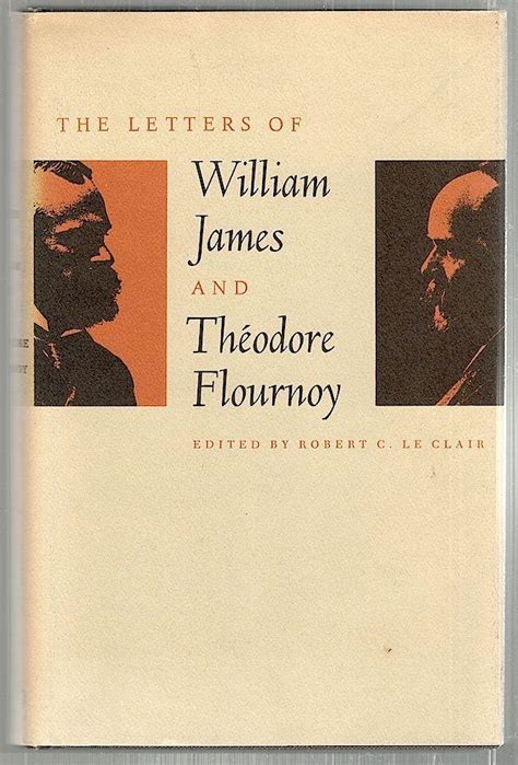 Letters Of William James And Théodore Flournoy By Le Clair Robert C