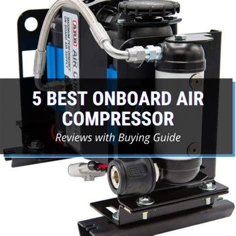 5 Best Onboard Air Compressor In 2024