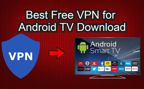 best free vpn for android tv box 100 free and premium vpns