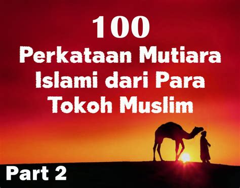 Jika ingin meraih sesuatu di tempat yang tinggi maka kita butuh kata kata bijak islam. 100 Perkataan Mutiara Islami dari Para Tokoh Muslim - Part 2 - Islam Bersama Kita