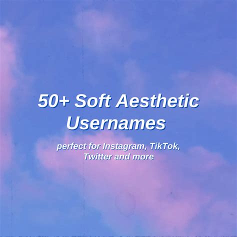 50 Soft Aesthetic Usernames The Ultimate List Turbofuture