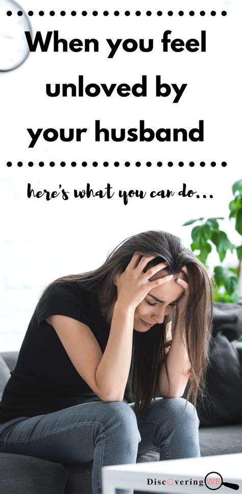 What To Do When You Feel Unloved In Marriage Inspirational Marriage