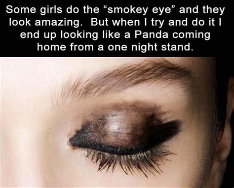 Smokey Eye Morning Humor Funny Pictures Funny Me