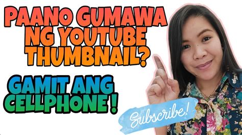 Paano Gumawa Ng Youtube Thumbnail Gamitangcellphoneannag Tv Youtube