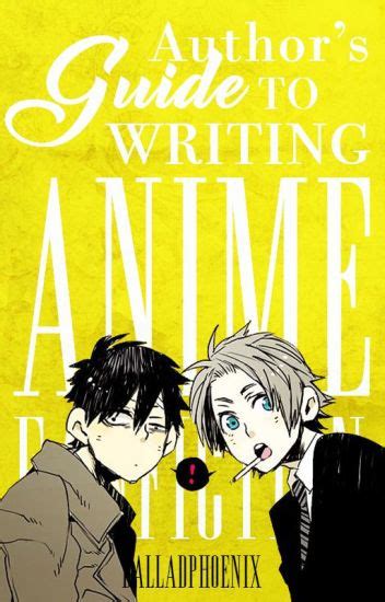 Authors Guide To Writing Anime Fanfiction 『 R A I 』 Wattpad