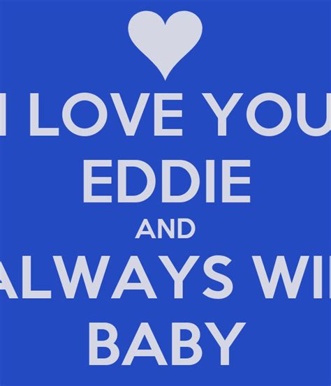 I Love You Eddie And I Always Will Baby Poster Bnh42603 Keep Calm O
