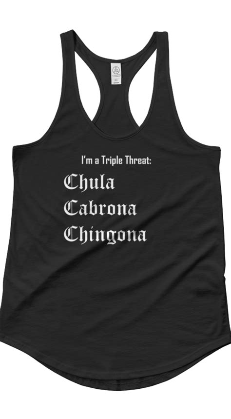 Available As A Tee Triple Threat Chula Cabrona Chingona Shirt