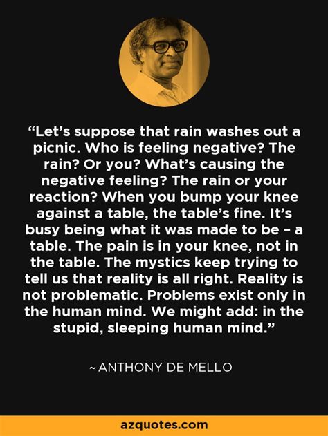 Anthony De Mello Quote Lets Suppose That Rain Washes Out A Picnic