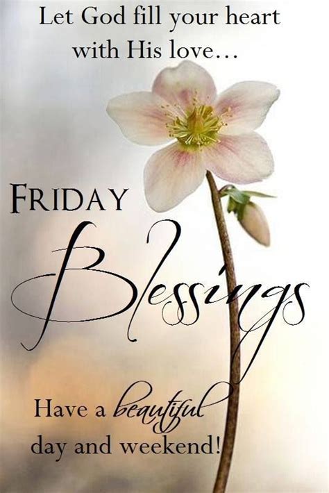 Friday Blessings Have A Beautiful Day And Weekend Pictures Photos