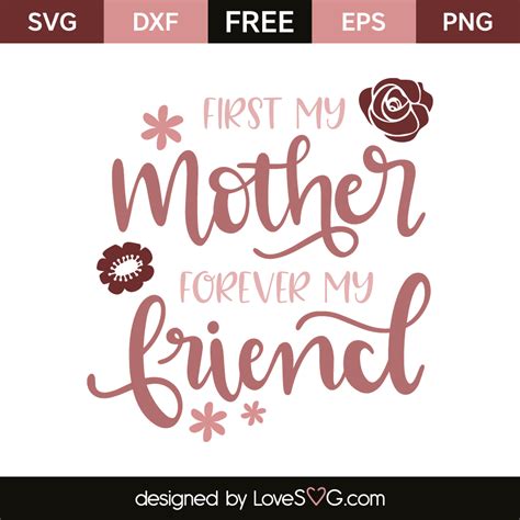 Instant Download Digital First My Mother Forever My Friend Svg File