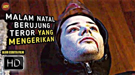 Malam Natal Berujung Teror Yang Mengerikan Alur Cerita Film Youtube