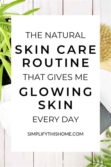 The Natural Skin Care Routine That Gives Me Glowing Skin Every Day