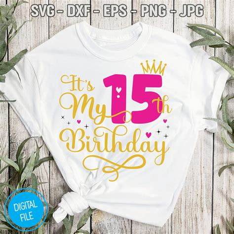 Its My 15th Birthday Svg Fifteen Years Old Birthday Girl Etsy