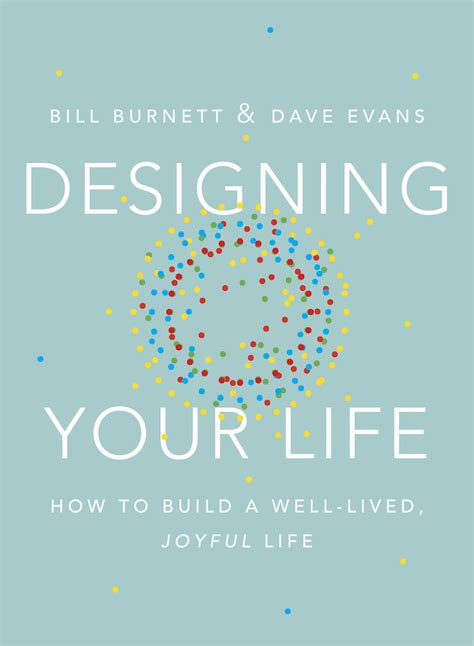 His biggest enemy is his overactive mind, which plays out countless scenes of things he shouldn't do or say. Review - Designing Your Life: How to Build a Well-Lived ...