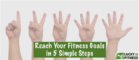 Reach Your Fitness Goals In 5 Simple Steps Lucky13fitness