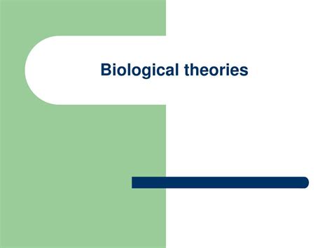 Ppt Biological Theories Powerpoint Presentation Free Download Id