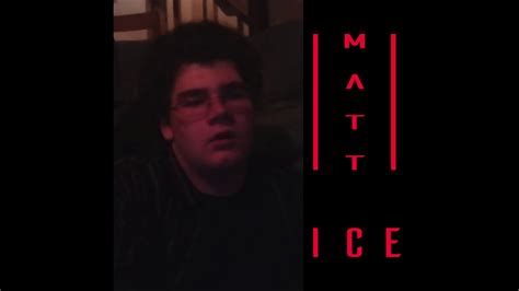 Matt Ice Youtube