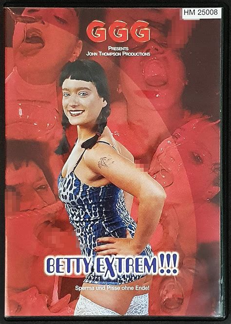 GGG Betty Extrem HM Amazon Co Uk Betty John Thompson John Thompson DVD Blu Ray