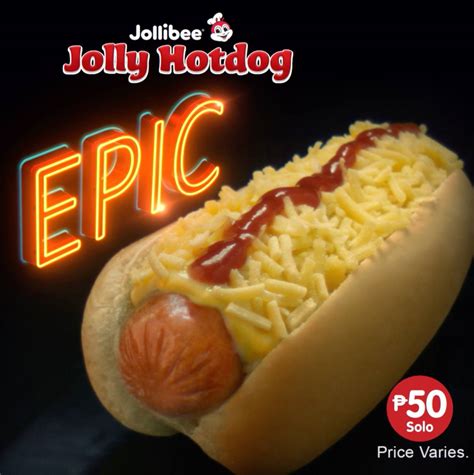 Jollibee Epic Jolly Hotdog Para Sa Epic Na Sarap Go Only For The