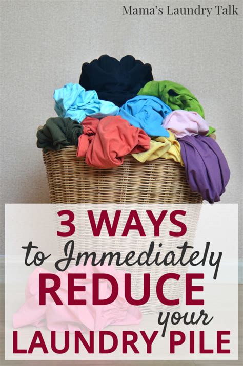 Immediate Ways To Reduce Your Laundry Pile
