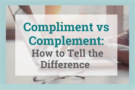 What Is The Difference Between Complement And Compliment The