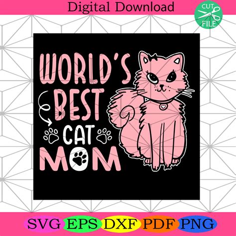 World Is Best Cat Mom Svg Mothers Day Svg Mom Svg Cat Svg Silkysvg