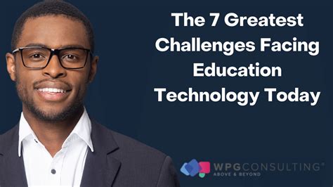The 7 Greatest Challenges Facing Education Technology Today