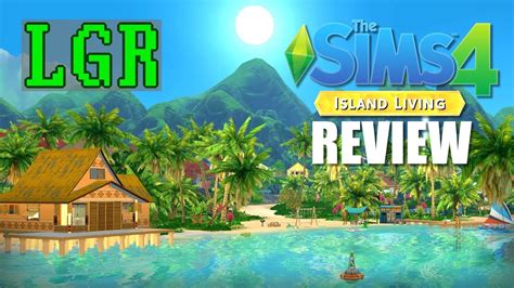 Lgr The Sims 4 Island Living Review