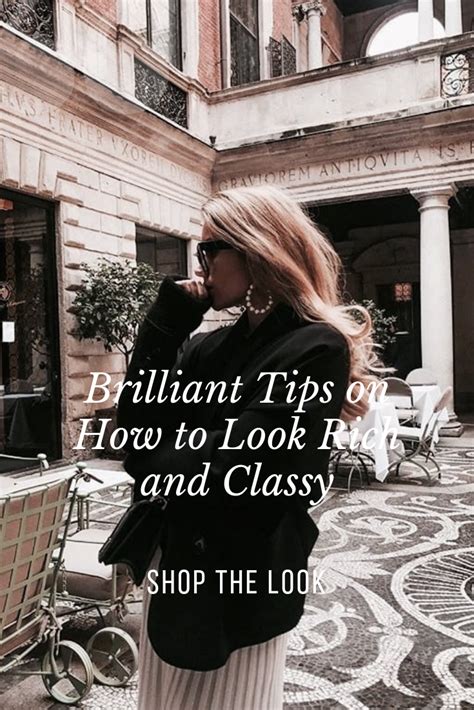 Brilliant Tips On How To Look Rich And Classy Part 3 With Images How To Look Rich How To