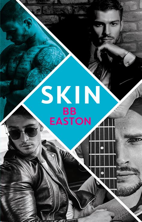 Skin By The Bestselling Author Of Sexlife 44 Chapters About 4 Men By Bb Easton Books