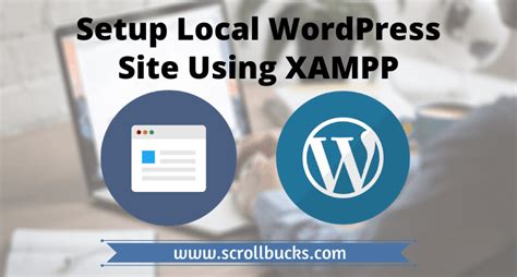 How To Create Local Wordpress Site Using Xampp Scrollbucks