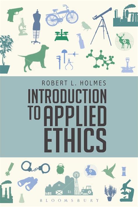 Introduction To Applied Ethics Robert L Holmes Bloomsbury Academic