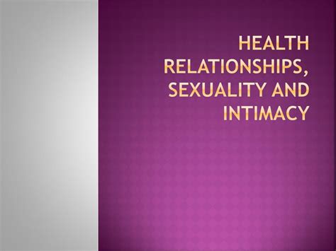 ppt health relationships sexuality and intimacy powerpoint presentation id 3060503