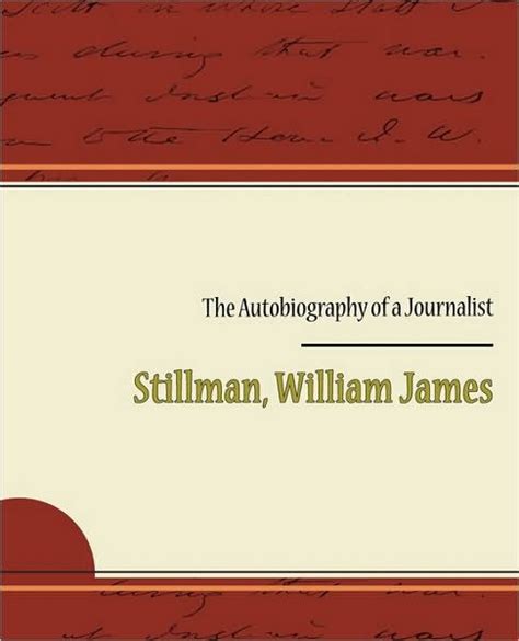 The Autobiography Of A Journalist By William James Stillman Paperback