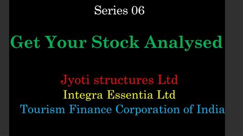 Integra Essentia Ltd Jyoti Structures Ltd Tourism Finance Corp