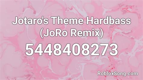 Jotaros Theme Hardbass Joro Remix Roblox Id Roblox
