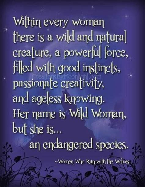 Within Every Woman There Is A Wild And Natural Wild Woman Words Quotes