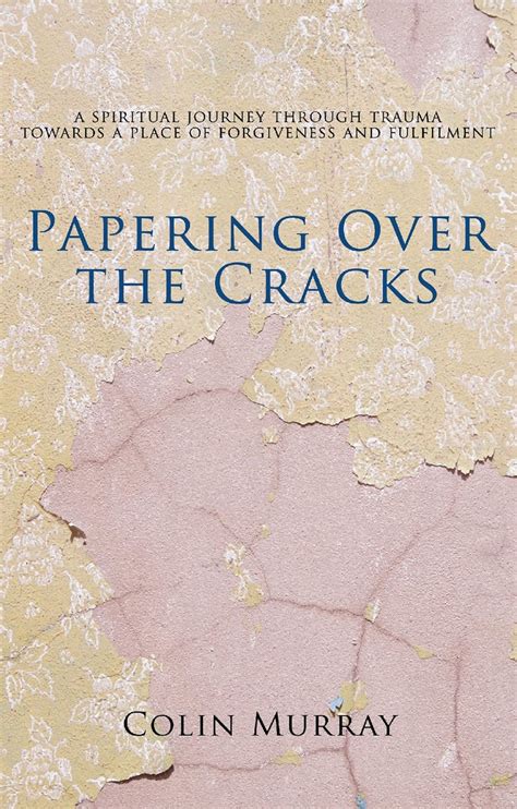Papering Over The Cracks My Spiritual By Colin Murray