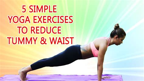 Simple Yoga Exercises To Reduce Tummy And Waist Best Yoga Poses To
