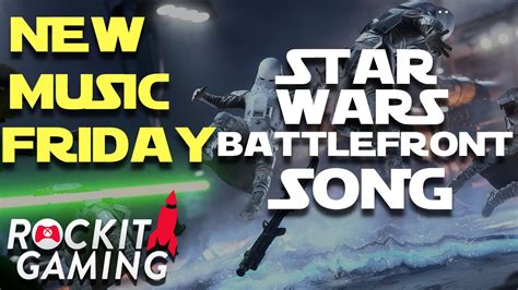 Star Wars Battlefront Song On The Battlefront Rockit Gaming YouTube