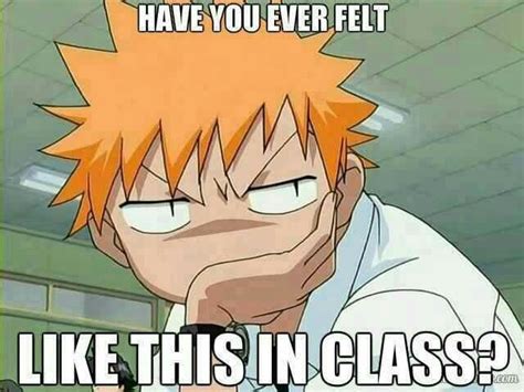 Have You Ever Felt Like This In Class Text Kurosaki Ichigo Bleach