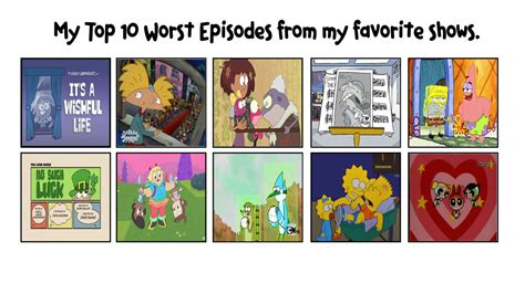 My Top 10 Worst Episodes From My Favorite Shows By Stephen0503 On