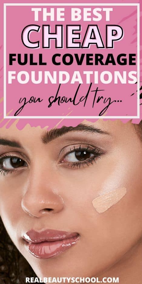 17 Best Drugstore Full Coverage Foundations Real Beauty School