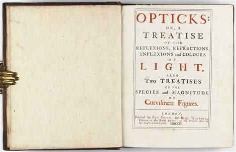 Opticks Or A Treatise Of The Reflexions Refractions Inflexions And Colours Of Light Also