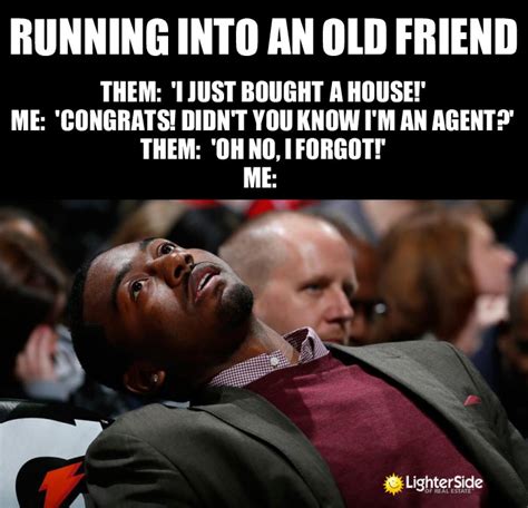 Maybe you would like to learn more about one of these? 25 Hilarious memes that will make any Realtor chuckle!