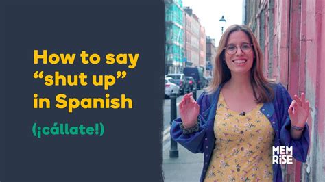 How To Say Shut Up In Spanish Learn Spanish Fast With Memrise