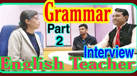 Grammar Questions For English Teacher Interview Part 2 L English