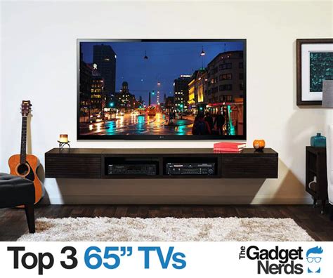 65 Tvs Get The Full Cinematic Experience See Our Top 3