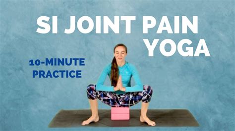 Yoga For Si Joint Pain Relief 10 Min Stretches For Sacroiliac Joint